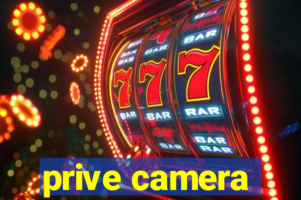 prive camera